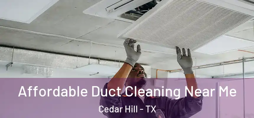  Affordable Duct Cleaning Near Me Cedar Hill - TX