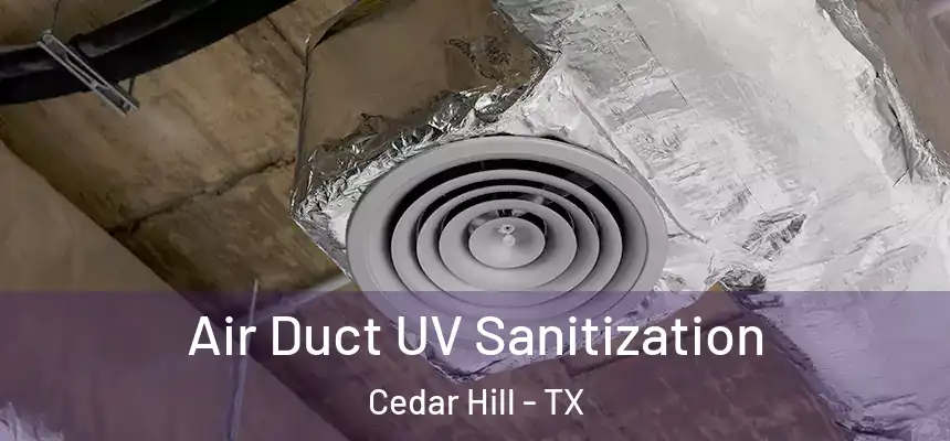 Air Duct UV Sanitization Cedar Hill - TX