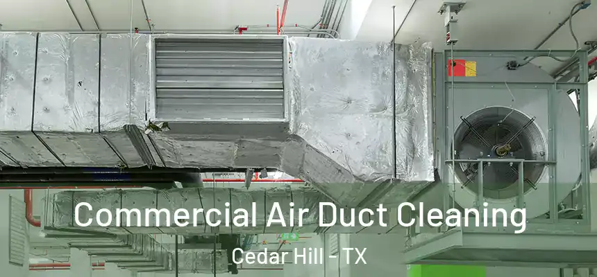  Commercial Air Duct Cleaning Cedar Hill - TX