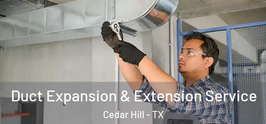 Duct Expansion & Extension Service Cedar Hill - TX