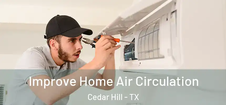 Improve Home Air Circulation Cedar Hill - TX