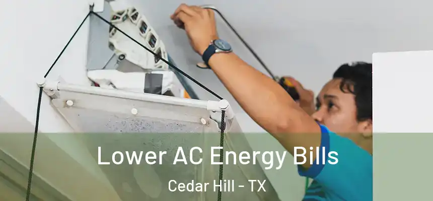  Lower AC Energy Bills Cedar Hill - TX