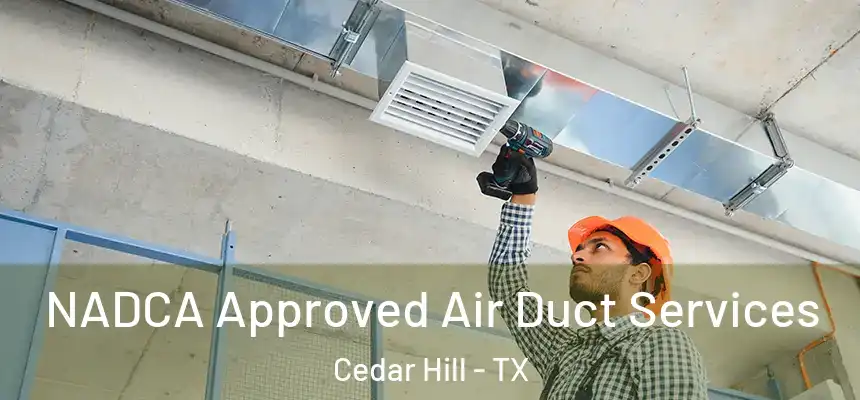  NADCA Approved Air Duct Services Cedar Hill - TX