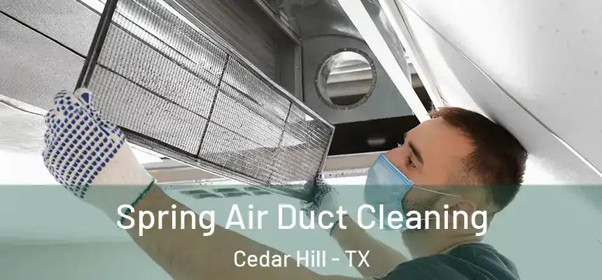  Spring Air Duct Cleaning Cedar Hill - TX